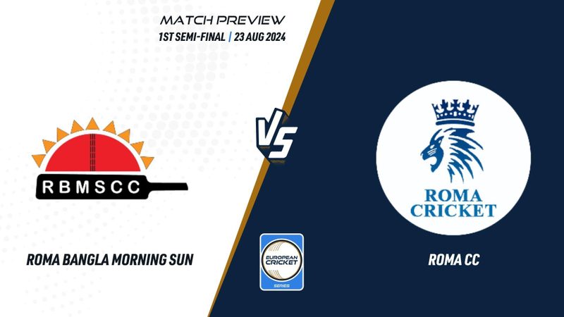 roma-bangla-morning-sun-vs-roma-cc-1st-semi-final-preview-ecs-italy-rome-2024.Click to read full article.