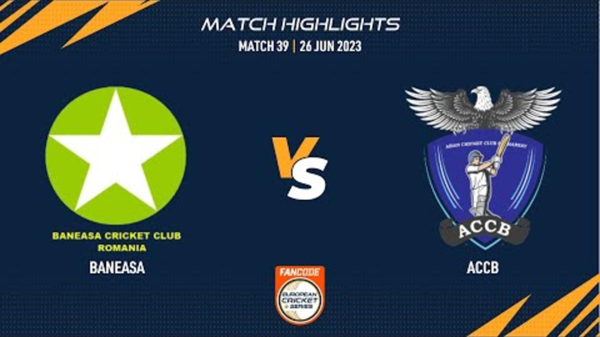 match-39-ban-vs-accb-highlights-fancode-ecs-romania-26-june-2023-ecs23513.Click to read full article.