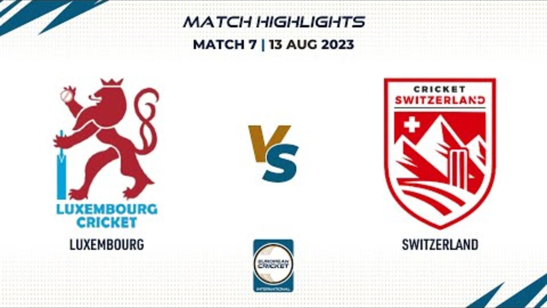 match-7-lux-vs-che-highlights-eci-switzerland-13-aug-2023-eci23109.Click to read full article.
